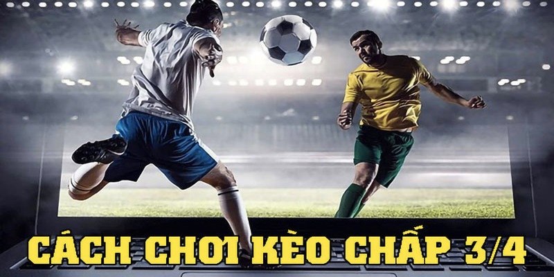 Đưa ra dự đoán chính xác khi học hỏi kinh nghiệm chơi kèo chấp 3/4 từ người chơi khác